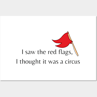 I saw the red flags Posters and Art